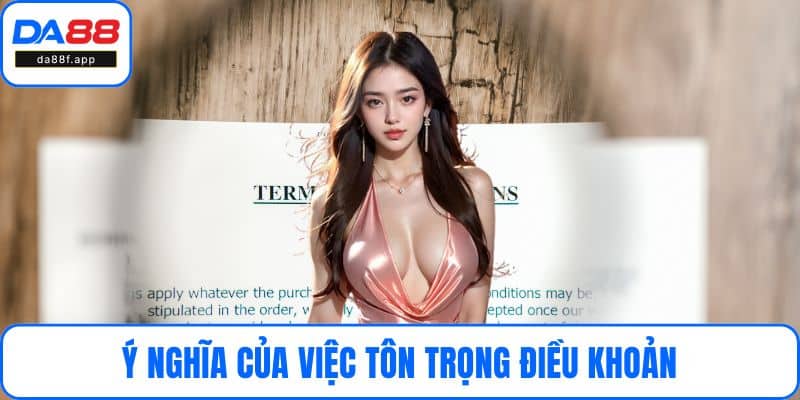 Ý nghĩa của việc tôn trọng điều khoản